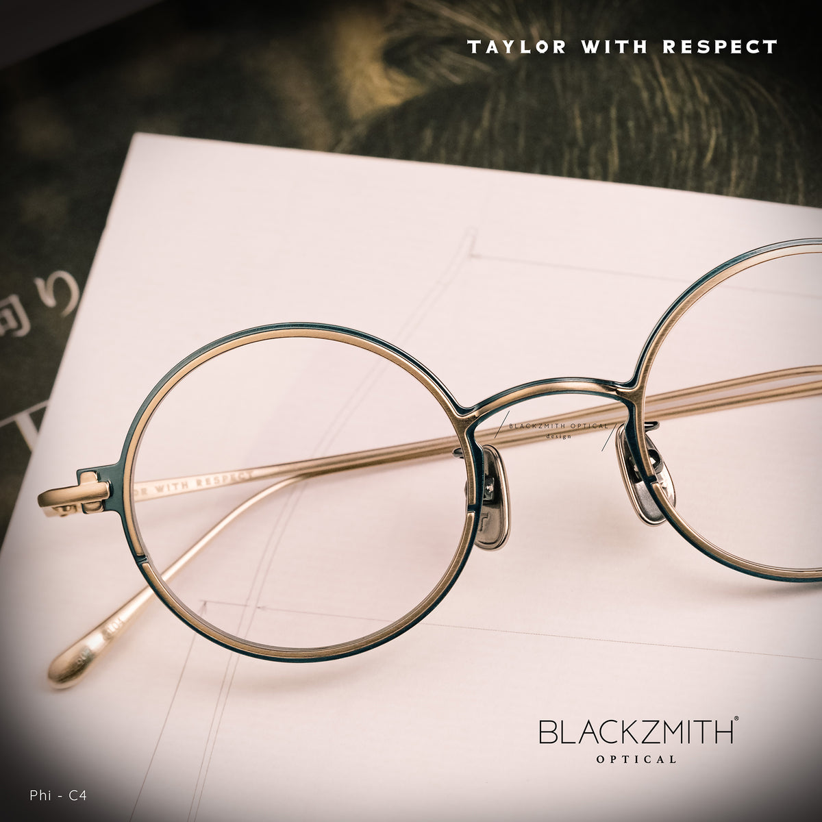 Taylor with Respect - Phi C4 – BLACKZMITH Optical